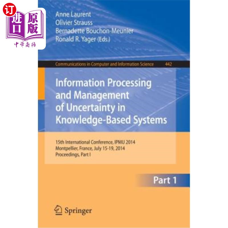 海外直订Information Processing and Management of Uncertainty: 15th International Confere 不确定性的信息处理与管理：