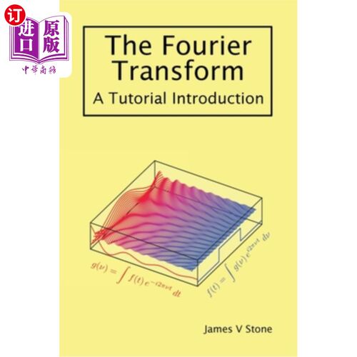 海外直订The Fourier Transform: A Tutorial Introduction 傅里叶变换:教程介绍
