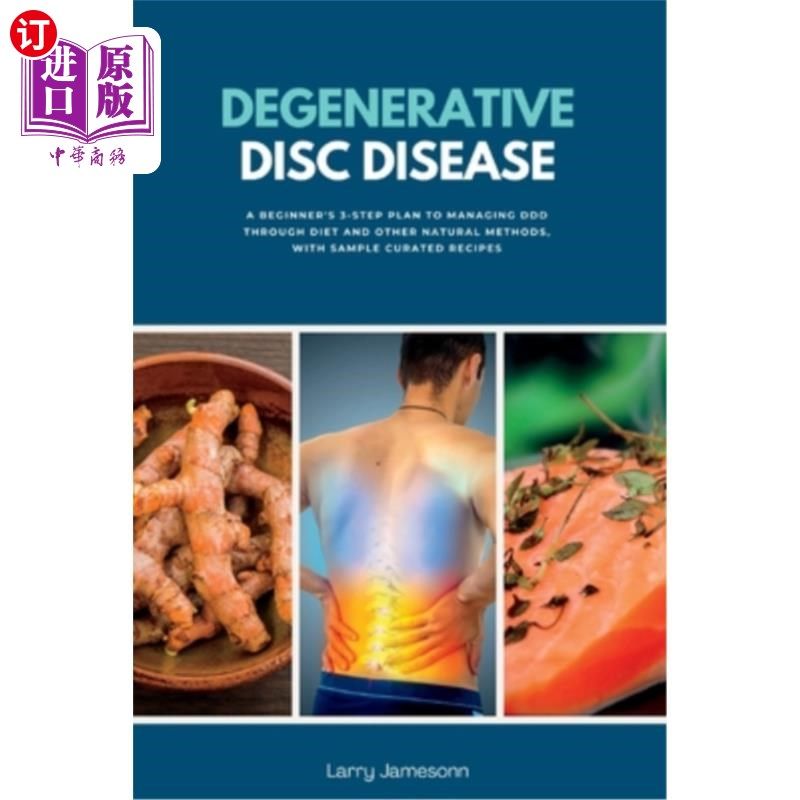 海外直订医药图书Degenerative Disc Disease: A Beginner's 3-Step Plan to Managing DDD Through Diet 退行性椎间盘疾病: