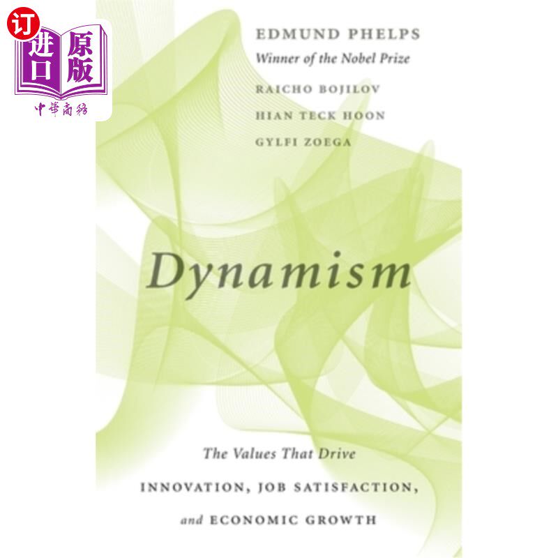 海外直订Dynamism: The Values That Drive Innovation, Job Satisfaction, and Economic Growt 活力：推动创新、工作满意度