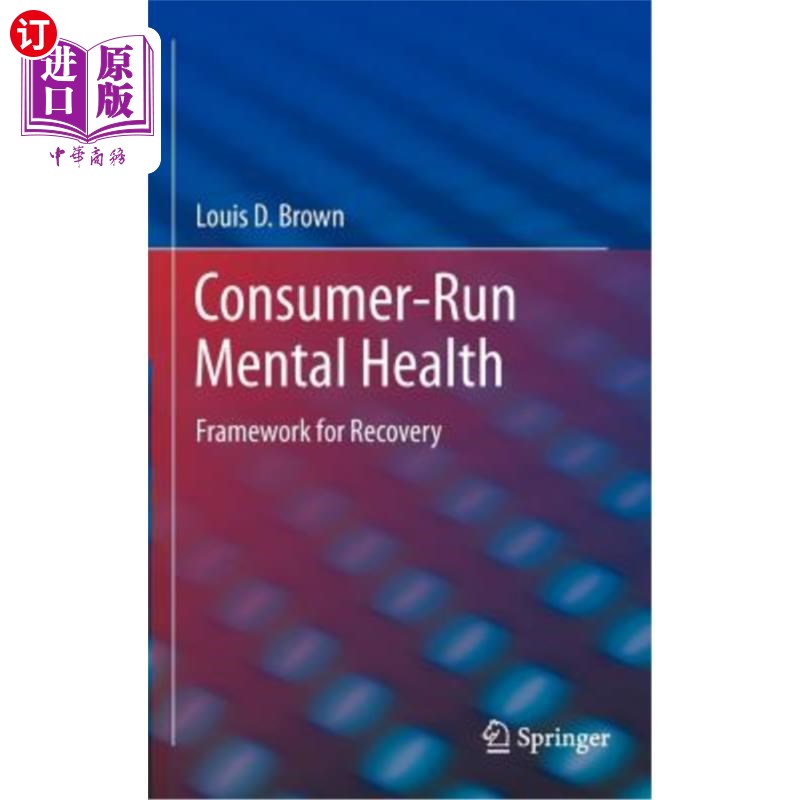 海外直订医药图书Consumer-Run Mental Health: Framework for Recovery 消费者经营的心理健康:恢复框架