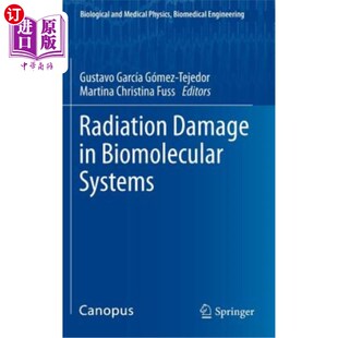 海外直订Radiation Damage in Biomolecular Systems 生物分子系统的辐射损伤