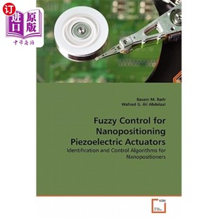 Piezoelectric 模糊控制 Actuators for Nanopositioning Control 纳米定位压电驱动器 海外直订Fuzzy