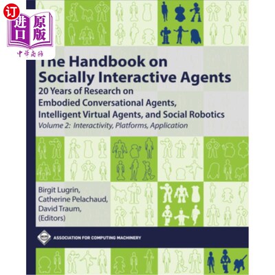海外直订The Handbook on Socially Interactive Agents: 20 Years of Research on Embodied Co 《社会互动代理手册:20年关