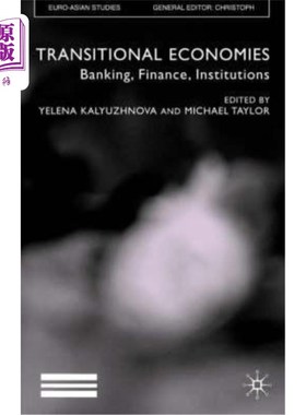 海外直订Transitional Economies: Banking, Finance, Institutions 转型经济:银行、金融、机构