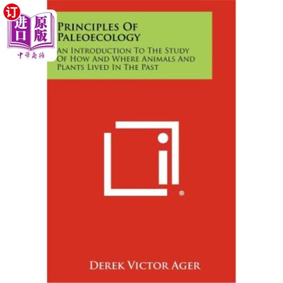 海外直订Principles of Paleoecology: An Introduction to the Study of How and Where Animal 古生态学原理：过去动植物生