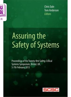海外直订Assuring the Safety of Systems: Proceedings of the Twenty-first Safety-critical  确保系统安全：第二十一届安