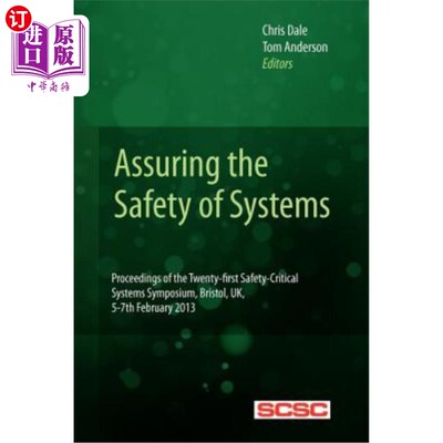 海外直订Assuring the Safety of Systems: Proceedings of the Twenty-first Safety-critical  确保系统安全：第二十一届安