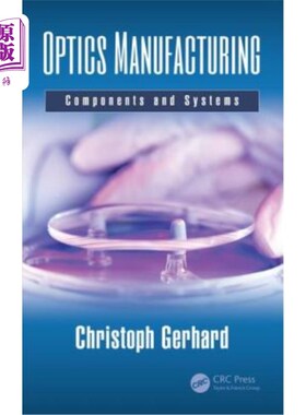 海外直订Optics Manufacturing: Components and Systems 光学制造:组件和系统