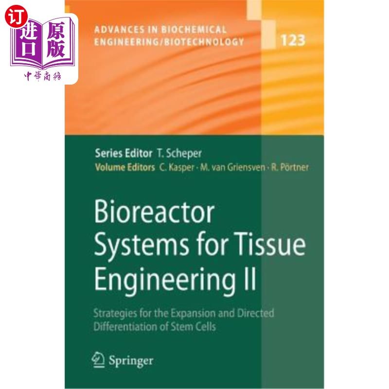 海外直订医药图书Bioreactor Systems for Tissue Engineering II: Strategies for the Expansion and D 组织工程生物反应器