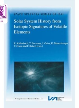 海外直订Solar System History from Isotopic Signatures of Volatile Elements: Volume Resul 来自挥发性元素同位素特征的