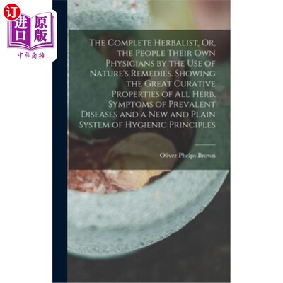 海外直订医药图书The Complete Herbalist, Or, the People Their Own Physicians by the Use of Nature 完全的草药医生，或