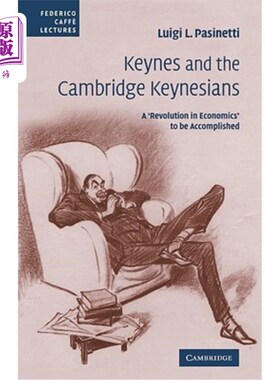 海外直订Keynes and the Cambridge Keynesians: A 'Revolution in Economics' to Be Accomplis 凯恩斯和剑桥凯恩斯主义者: