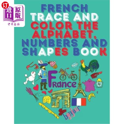 海外直订French Trace and Color the Alphabet, Numbers and Shapes Book.Stunning Educationa 法语跟踪和彩色字母表，数字