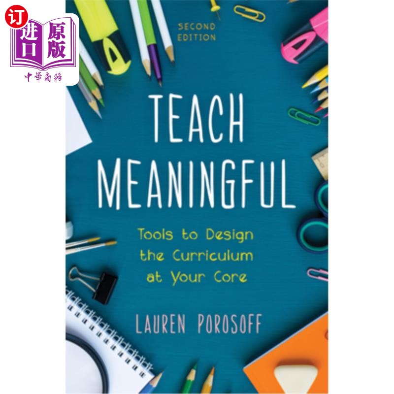 海外直订Teach Meaningful: Tools to Design the Curriculum at Your Core, 2nd Edition 有意义的教学:在你的核心设计课程的工具