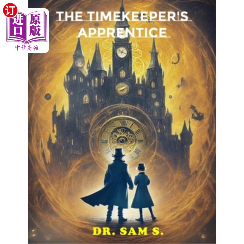 海外直订The Timekeeper's Apprentice 计时员的学徒