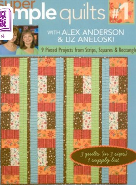 海外直订Super Simple Quilts #1 with Alex Anderso: 9 Pieced Projects from Strips, Squares 超级简单的被子#1与亚历克斯