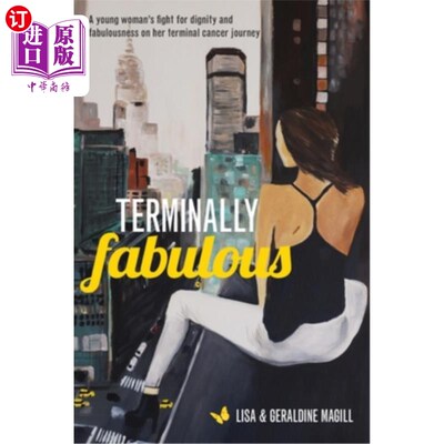 海外直订医药图书Terminally Fabulous: A young woman's fight for dignity and fabulousness on her t 绝世传奇:一个年轻