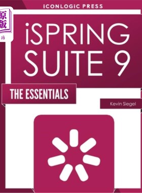 海外直订iSpring Suite 9: The Essentials isspring Suite 9: The Essentials