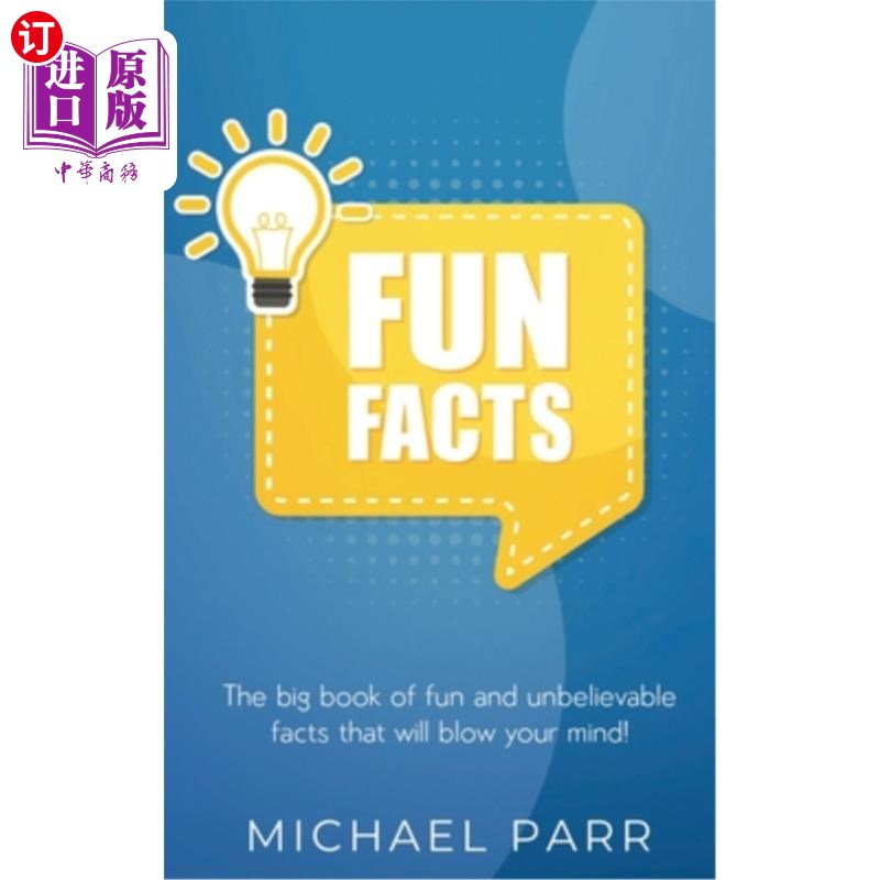 海外直订Fun Facts: The big book of fun and unbelievable facts that will blow your mind! 有趣的事实：有趣和难以置信