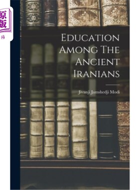 海外直订Education Among The Ancient Iranians 古代伊朗人的教育