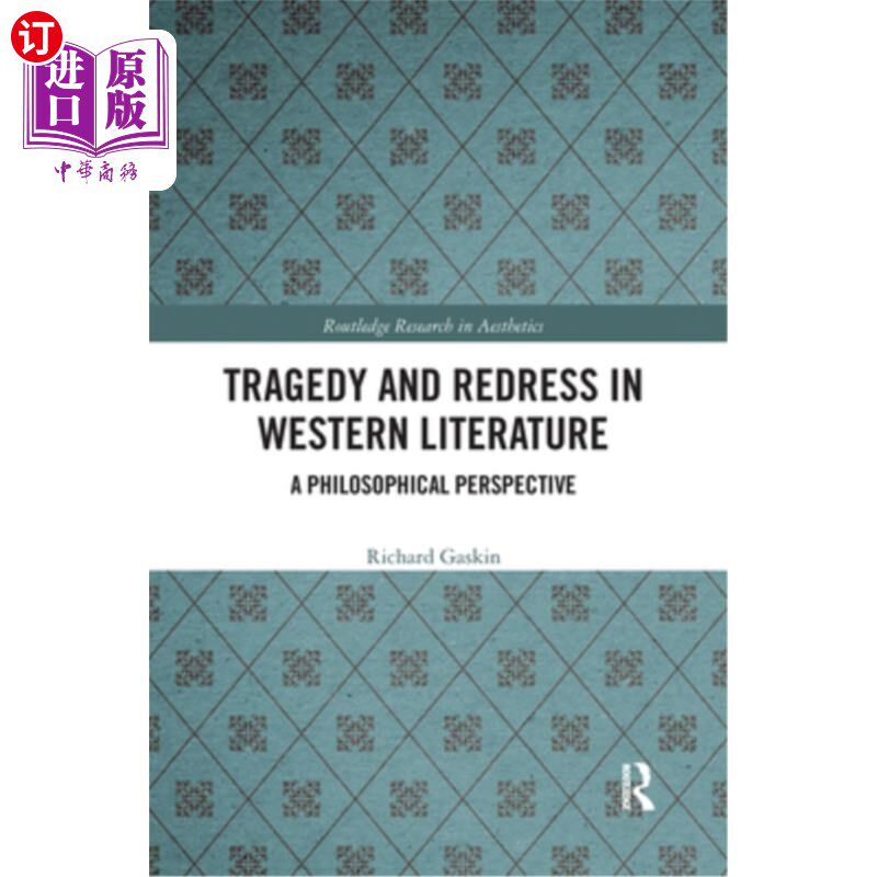 海外直订Tragedy and Redress in Western Literature: A Philosophical Perspective 西方文学中的悲剧与补救:一个哲学视角