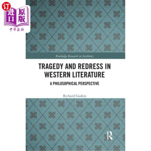 海外直订Tragedy and Redress in Western Literature: A Philosophical Perspective 西方文学中的悲剧与补救:一个哲学视角
