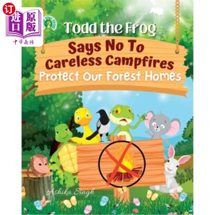 青蛙托德对粗心 Frog 海外直订Todd Campfires Homes 篝火说不 Forest Says Our Protect 森 保护我们 Careless the