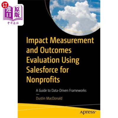海外直订Impact Measurement and Outcomes Evaluation Using... 使用Salesforce对非营利组织的影响测量和结果评估