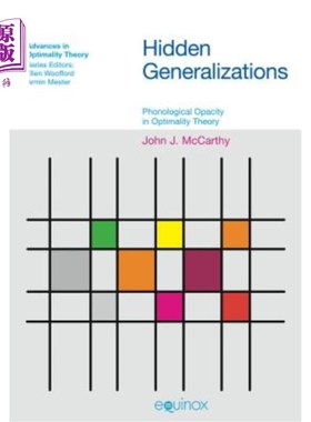 海外直订Hidden Generalizations: Phonological Opacity in Optimality Theory 隐式推广：最优性理论中的语音不透明性