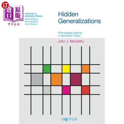 海外直订Hidden Generalizations: Phonological Opacity in Optimality Theory 隐式推广：最优性理论中的语音不透明性