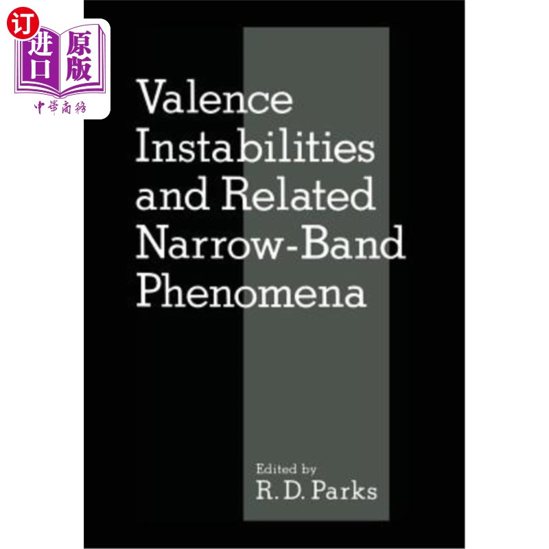 海外直订Valence Instabilities and Related Narrow-Band Phenomena 价不稳定性及相关窄带现象
