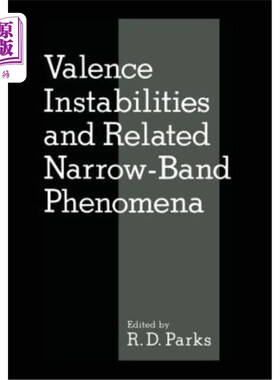 海外直订Valence Instabilities and Related Narrow-Band Phenomena 价不稳定性及相关窄带现象