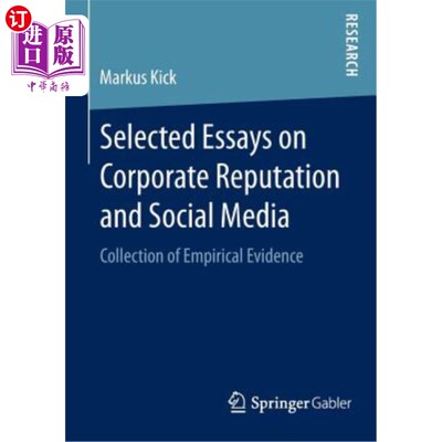 海外直订Selected Essays on Corporate Reputation and Social Media: Collection of Empirica 企业声誉与社交媒体:经验证