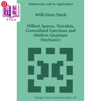 海外直订Hilbert Spaces, Wavelets, Generalised Functions and Modern Quantum Mechanics 希尔伯特空间、小波、广义函数和