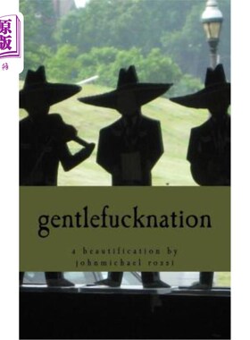 海外直订gentlefucknation: a beautification by johnmichael rossi 绅士操:约翰·迈克尔·罗西的美化