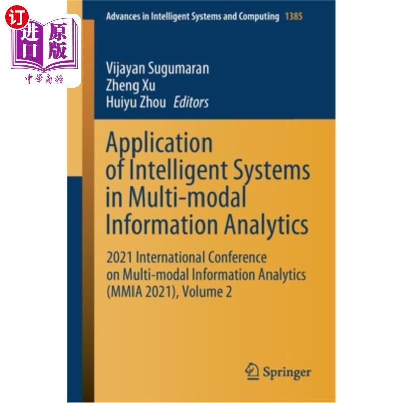 海外直订Application of Intelligent Systems in Multi-Modal Information Analytics: 2021 In 智能系统在多模态信息分析中的应