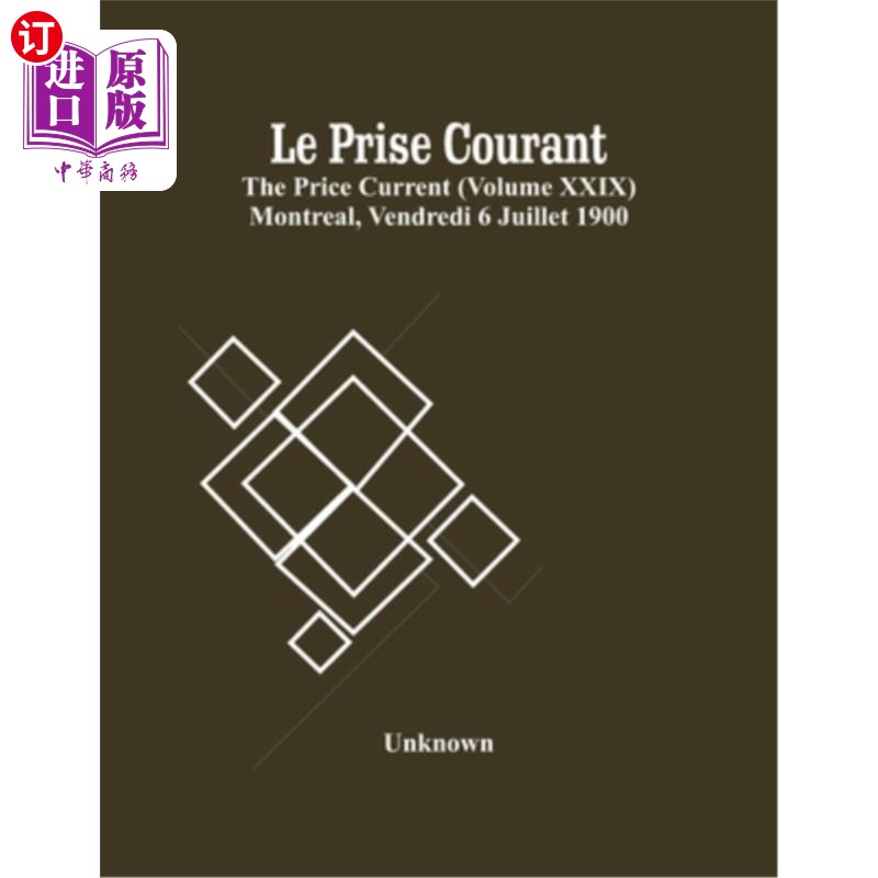 海外直订Le Prise Courant; The Price Current(Volume Xxix) Montreal, Vendredi 6 Juillet 1 Le Prise Couran