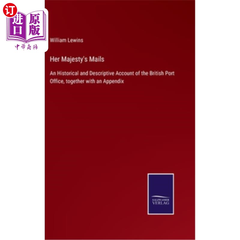 海外直订Her Majesty's Mails: An Historical and Descriptive Account of the British Port O 女王陛下的邮件:英国港口办