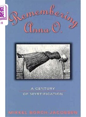 海外直订Remembering Anna O.: A Century of Mystification 纪念安娜·奥:一个世纪的神秘化
