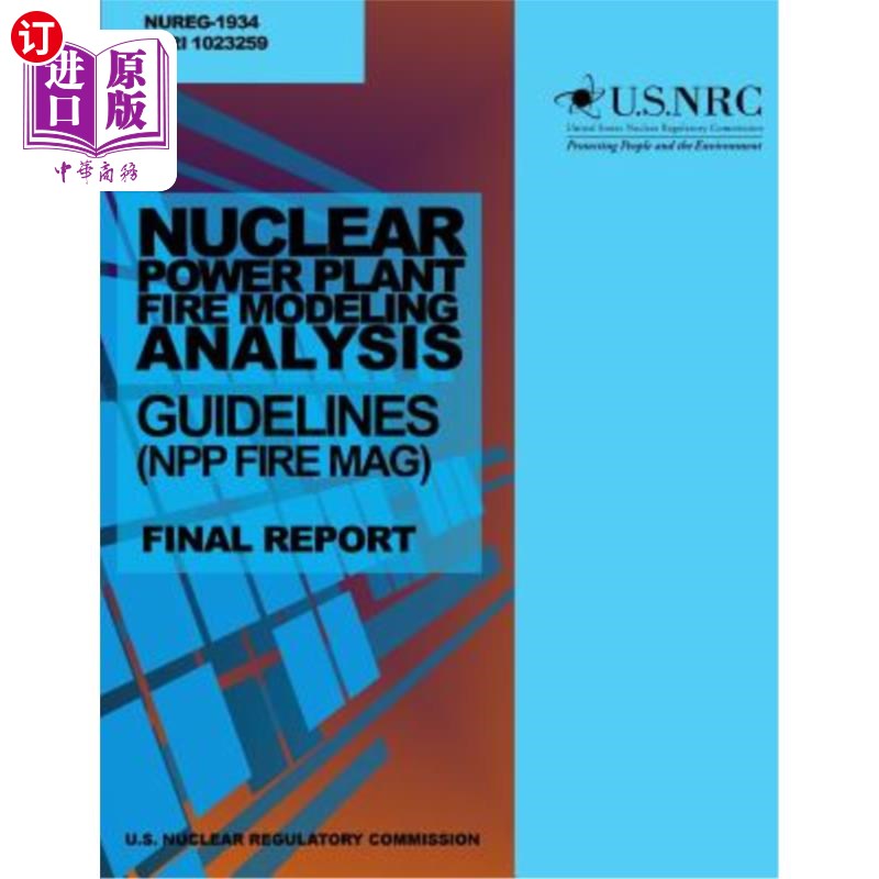 海外直订Nuclear Power Plant Fire Modeling Analysis Guidelines (NPP FIRE MAG): Final Repo 核电厂火灾模拟分析指南(NPP