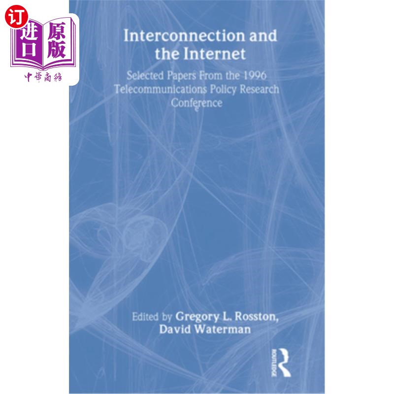 海外直订Interconnection and the Internet: Selected Papers From the 1996 Telecommunicatio 互连与互联网:1996年电讯政