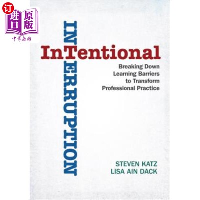 海外直订Intentional Interruption: Breaking Down Learning Barriers to Transform Professio 有意打断：打破学习障碍转变专业