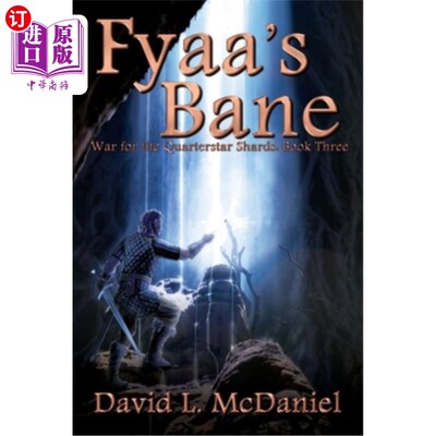 海外直订Fyaa's Bane: War for the Quarterstar Shards: Book Three Fyaa的祸根：为四分之一星碎片而战：第三册