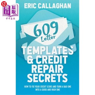 海外直订609 Letter Templates & Credit Repair Secrets: How to Fix Your Credit Score and T 609信用证模板和信用修复秘