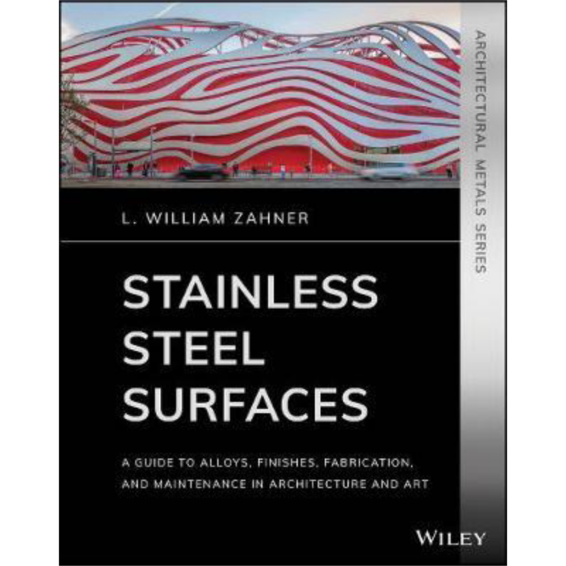 现货 不锈钢表面 建筑与艺术中的合金 饰面 制造与维护指南 Stainless Steel Surfaces 英文原版 L. Willia
