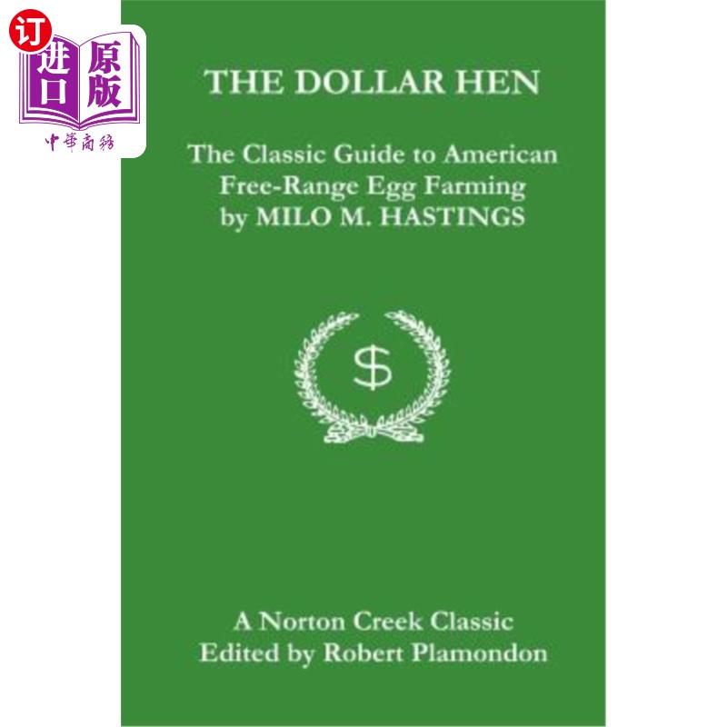 海外直订The Dollar Hen: The Classic Guide to American Free-Range Egg Farming 一元母鸡:美国自由放养鸡蛋养殖的经典指