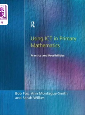 海外直订Using Ict in Primary Mathematics - Practice and Possibilities 在小学数学中使用Ict——实践与可能性