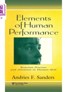 海外直订Elements of Human Performance: Reaction Processes and Attention in Human Skill 人类表现的要素:人类技能中的