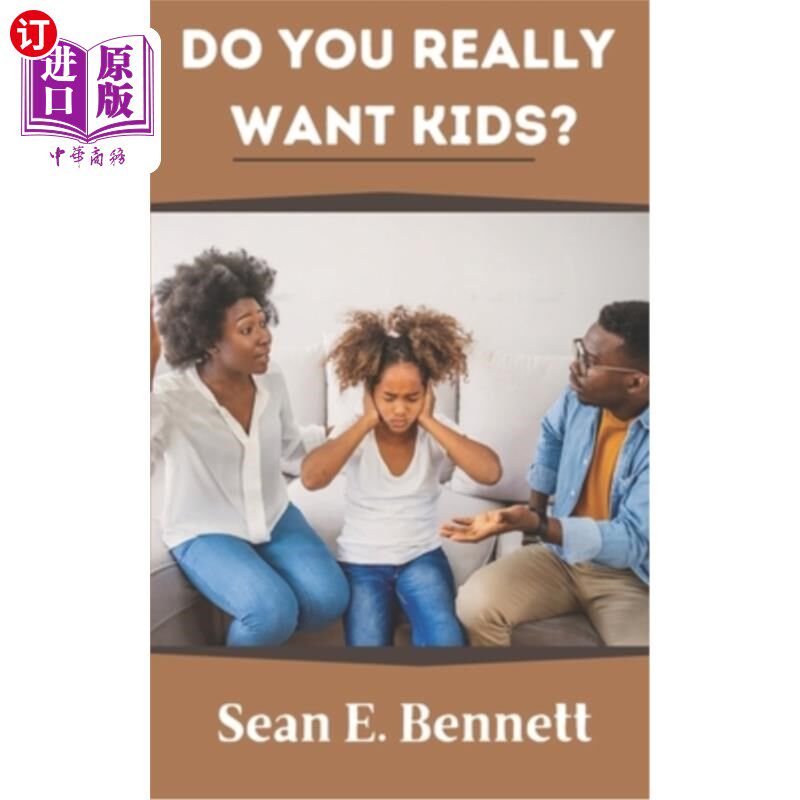 海外直订Do You Really Want Kids?: Exploring the Myths, Realities, and Important Consider 你真的想要孩子吗?:探索神话